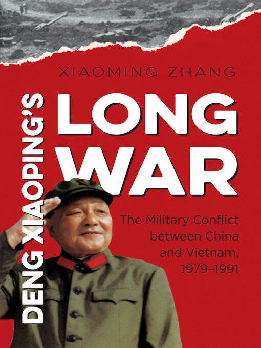 Title details for Deng Xiaoping's Long War by Xiaoming Zhang - Available